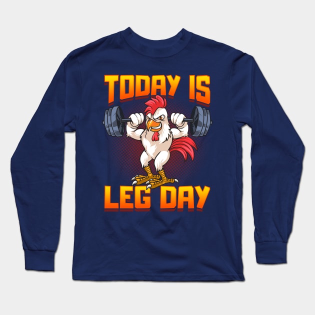 Funny Leg Day Chicken Legs Squats Gym Long Sleeve T-Shirt by irondiscipline